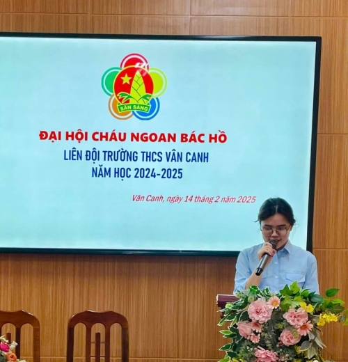 Đại hội Cháu ngoan Bác Hồ trường THCS Vân Canh năm học 2024 - 2025